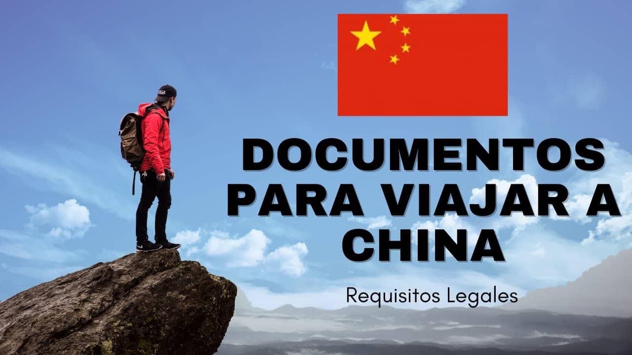 Guía Completa de Documentación para Viajar a China Todo lo que Debes